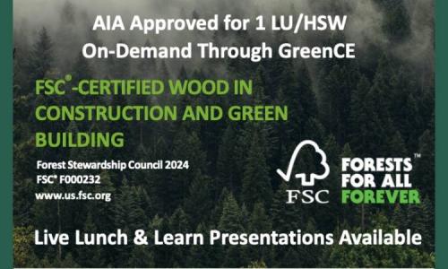 A promotional graphic announcing FSC’s AIA-approved continuing education course, “FSC-Certified Wood in Construction and Green Building,” available on demand through GreenCE, with live presentations also offered.